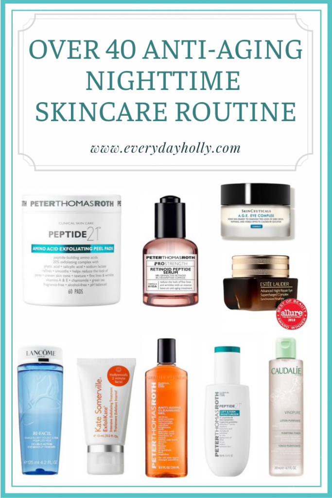 Over 40 Anti aging nighttime skincare routine - everyday holly 