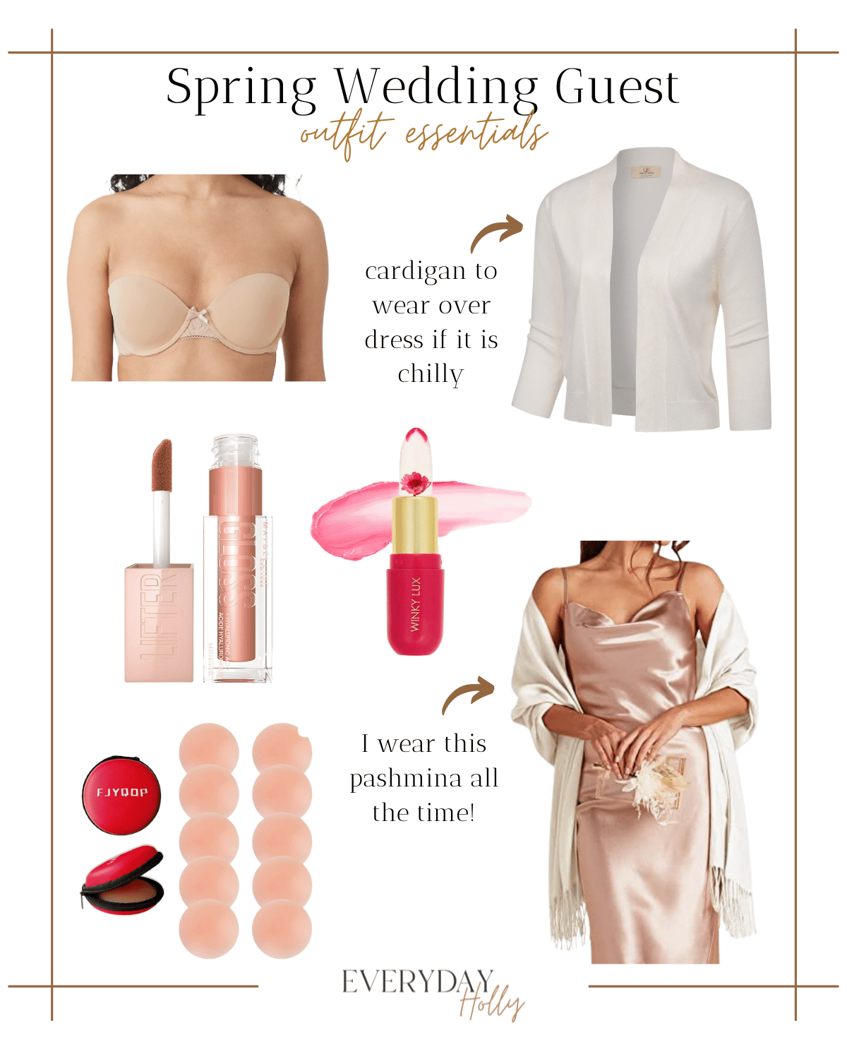 outfit essentials, dress cardigan, strapless bra, lip gloss, nipple covers, lip balm, spring wedding essentials, wedding guest essentials 